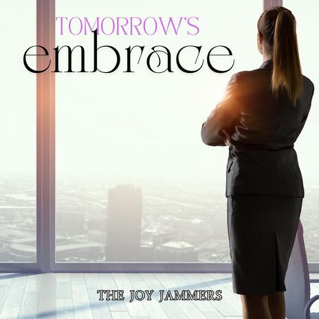 Tomorrow's Embrace