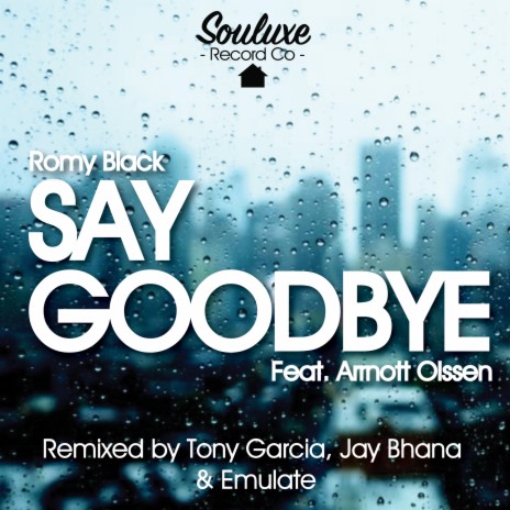 Say Goodbye ft. Arrnott Olssen | Boomplay Music