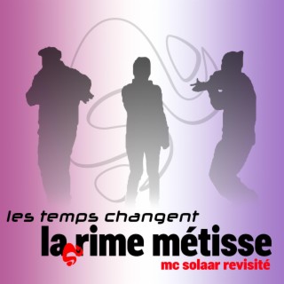 les temps changent (MC Solaar revisité) lyrics | Boomplay Music