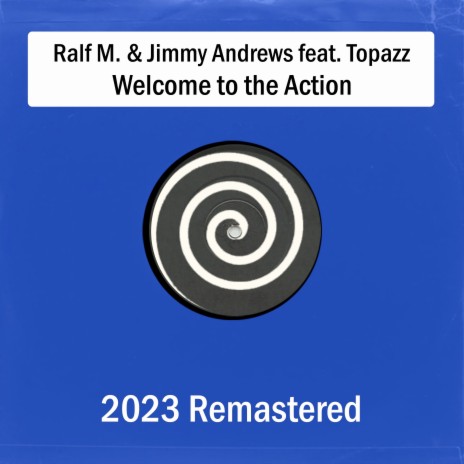 Welcome to the Action (Acapella) (Remastered 2023) ft. Jimmy Andrews & Topazz | Boomplay Music