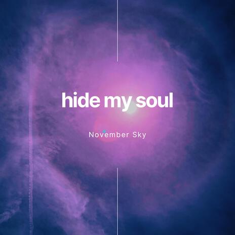 Hide My Soul | Boomplay Music