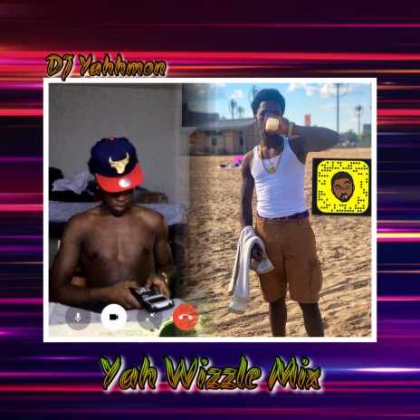 Yah Wizzle Mix | Boomplay Music