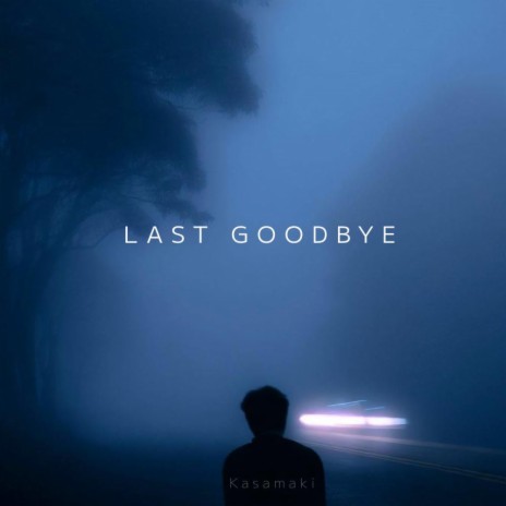 Last goodbye | Boomplay Music