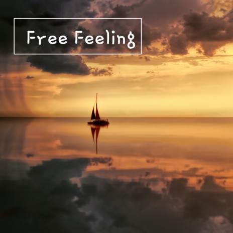 Free Feeling | Boomplay Music