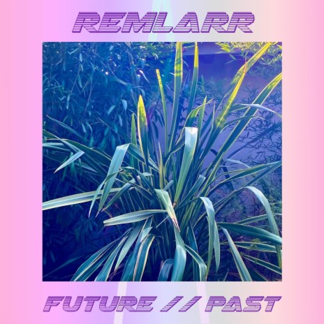 FUTURE//PAST | Boomplay Music