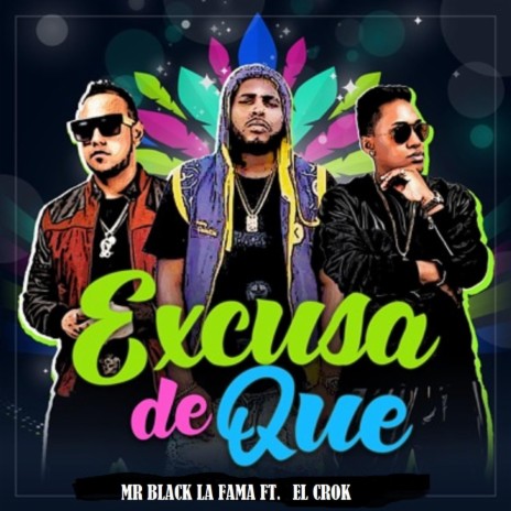 EXCUSA DE QUE ft. Doble t & El Crok Los Pepes | Boomplay Music