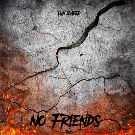 No Friends | Boomplay Music