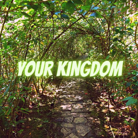 Your Kingdom | Boomplay Music