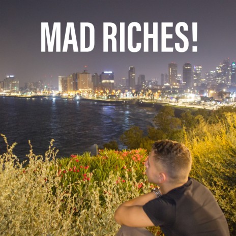 Mad Riches! | Boomplay Music