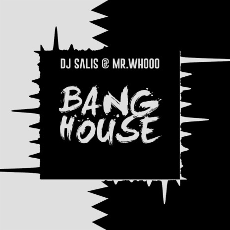 Bang House ft. Mr.Whooo | Boomplay Music