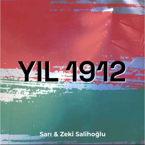 YIL 1912 ft. Zeki Salihoğlu | Boomplay Music