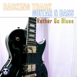 Rather Go Blues Top One Guitar Backing Track E