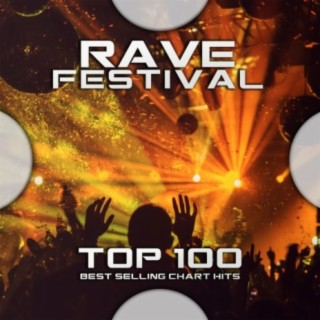 Rave Festival Top 100 Best Selling Chart Hits