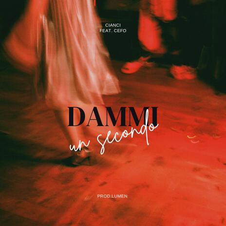 dammi un secondo ft. Cefo | Boomplay Music