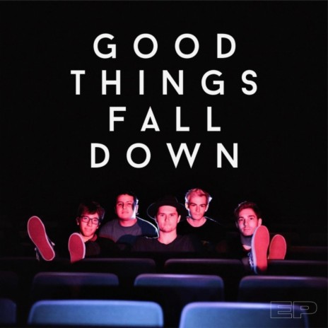 Good Things Fall Down | Boomplay Music