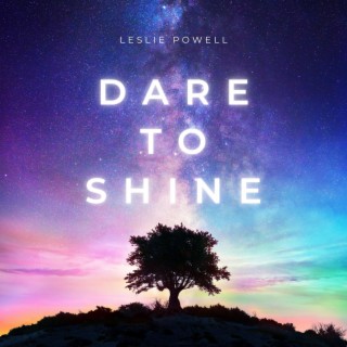 DARE TO SHINE