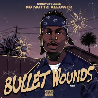 No Muttz Allowed, Pt. 3 (Bullet Wounds)