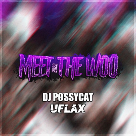 Meet The Woo 2022 ft. Uflax | Boomplay Music