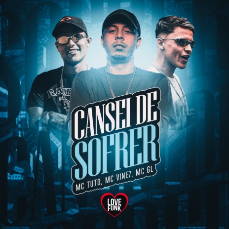 Cansei de Sofrer ft. MC GL, MC Vine7 & Love Funk | Boomplay Music