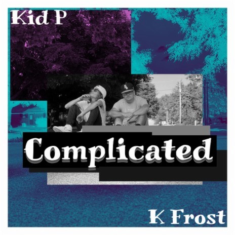 Complicated ft. K Frost