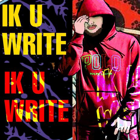 IK U WRITE | Boomplay Music