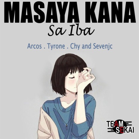 Masaya Kana Sa Iba ft. SevenJC, Tyrone, Arcos & Chy | Boomplay Music