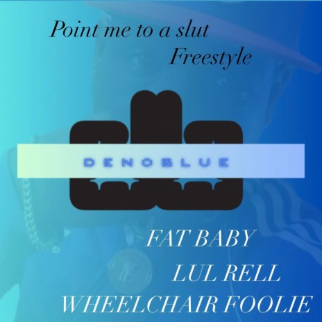 Point me to a slut (Freestyle) ft. LUL RELL & FATBABY | Boomplay Music