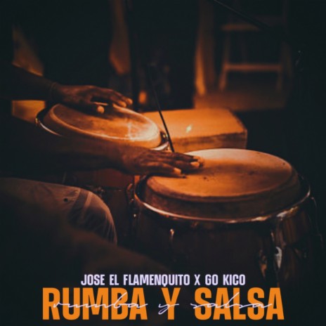 Rumba y Salsa ft. Jose el Flamenquito | Boomplay Music