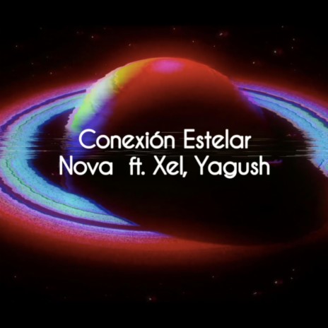 Conexión Estelar ft. xel & yagush | Boomplay Music