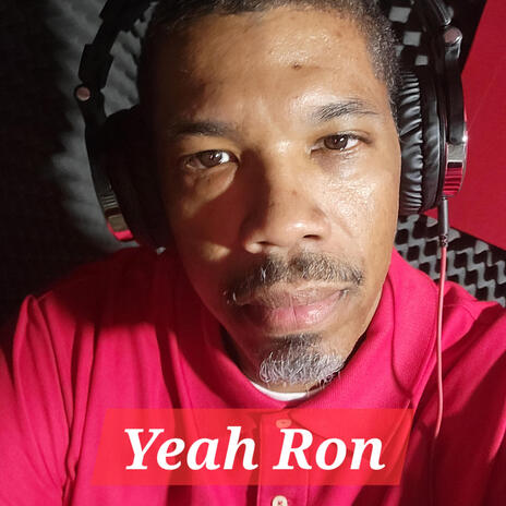 Yeah Ron | Boomplay Music