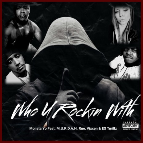 Who U Rockin Wit ft. EsTMillz, Vixxen & M.U.R.D.A.H RUE | Boomplay Music