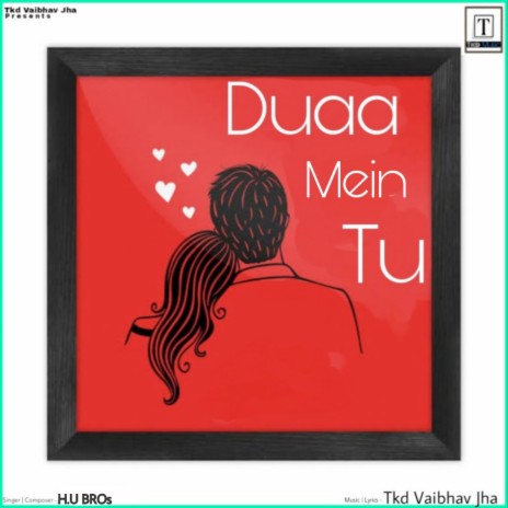 Duaa Mein Tu ft. H.U BROs | Boomplay Music