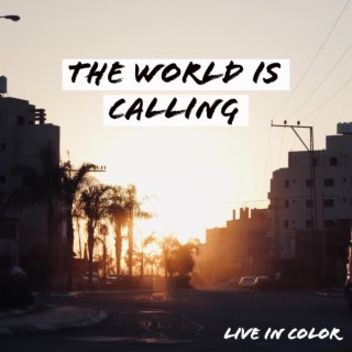 The World Is Calling