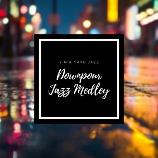 Downpour Jazz Medley: Comforting Sounds for Quiet Moments