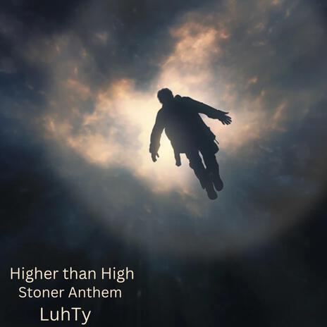 Higher than High (Stoner Anthem) | Boomplay Music