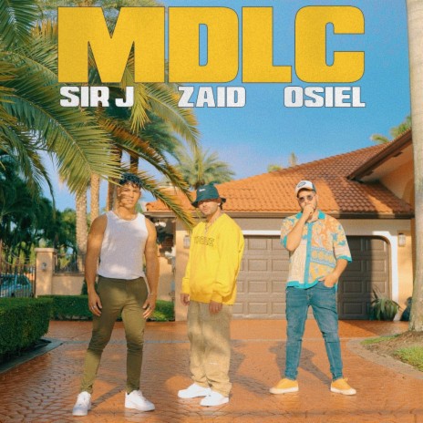 MDLC ft. Sir J & Osiel | Boomplay Music