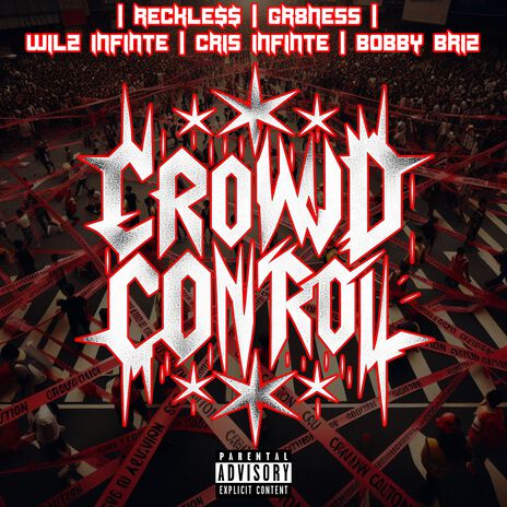 CROWD CONTROL ft. GR8NESS, Wilz Infinite, Cris Infinite & Bobby Briz | Boomplay Music