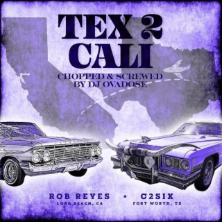 Tex 2 Cali (Chopped & Screwed by DJ Ovadose)