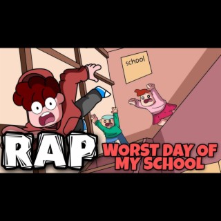 Worst day school (Rap)