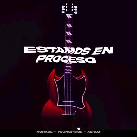 Estamos en proceso ft. Nc Haze & Young Price | Boomplay Music