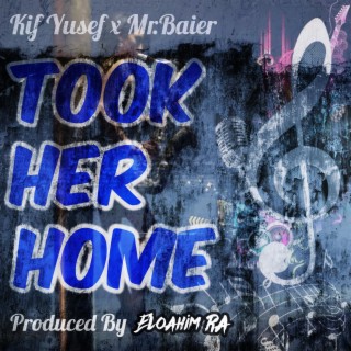 Took Her Home ft. Eloahim Ra & Mr.Baier lyrics | Boomplay Music
