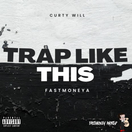 Trap Like This ft. Curtywill