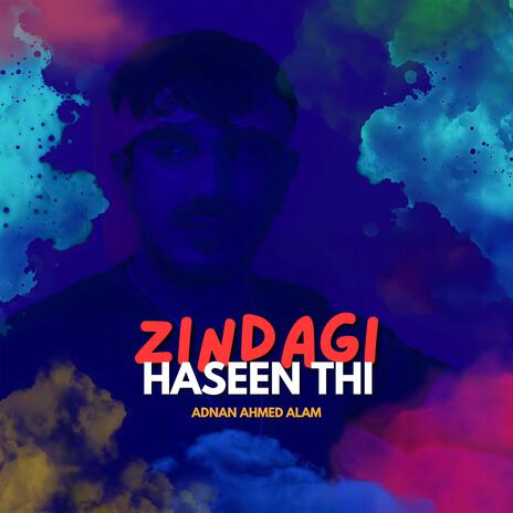 Zindagi Haseen Thi (LoFi) | Boomplay Music