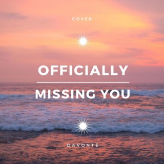 Officially Missing You lyrics | Boomplay Music