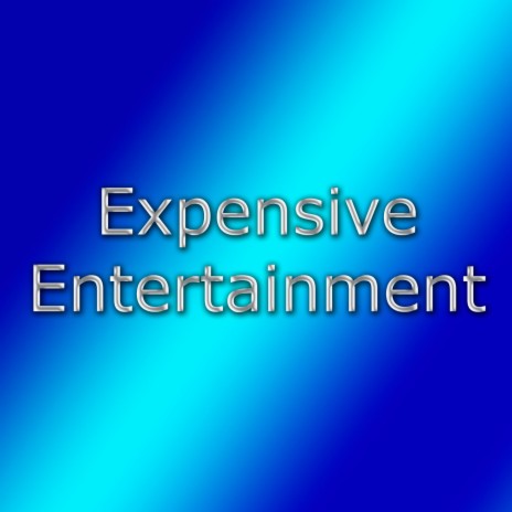 Expensive Entertainment | Boomplay Music