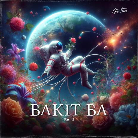 Bakit Ba | Boomplay Music