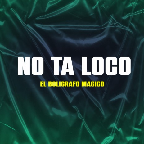 No Ta Loco | Boomplay Music