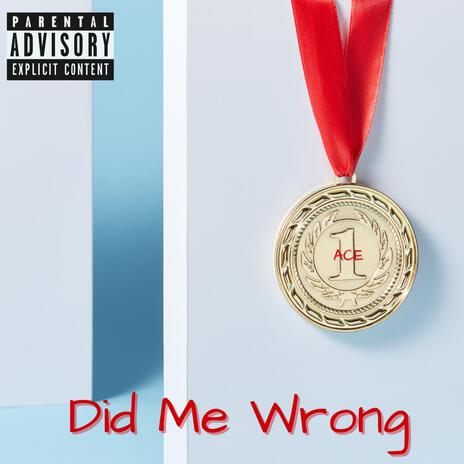 Did Me Wrong | Boomplay Music