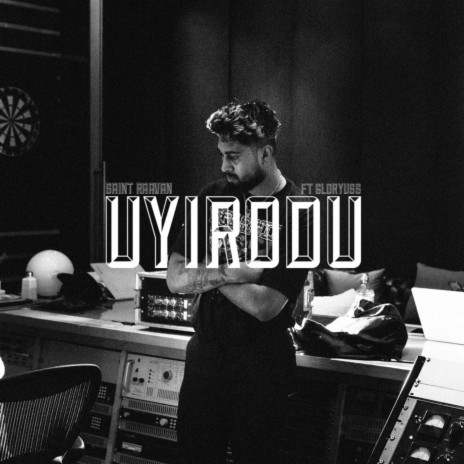 UYIRODU ft. GLORYUSS | Boomplay Music