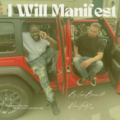 I Will Manifest ft. Drew Forty4 | Boomplay Music